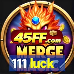 111 luck